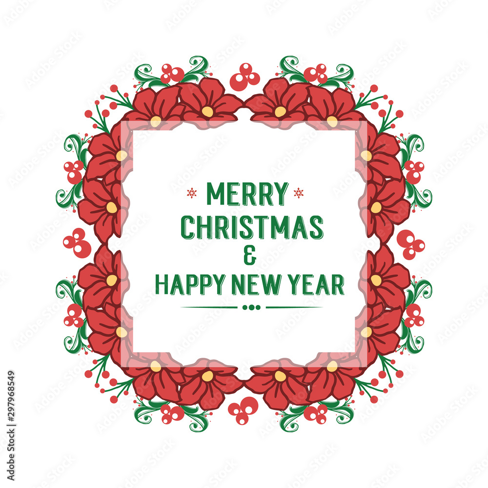 Greeting card concept of merry christmas and happy new year, with ornament decoration of red flower frame and green leaves. Vector
