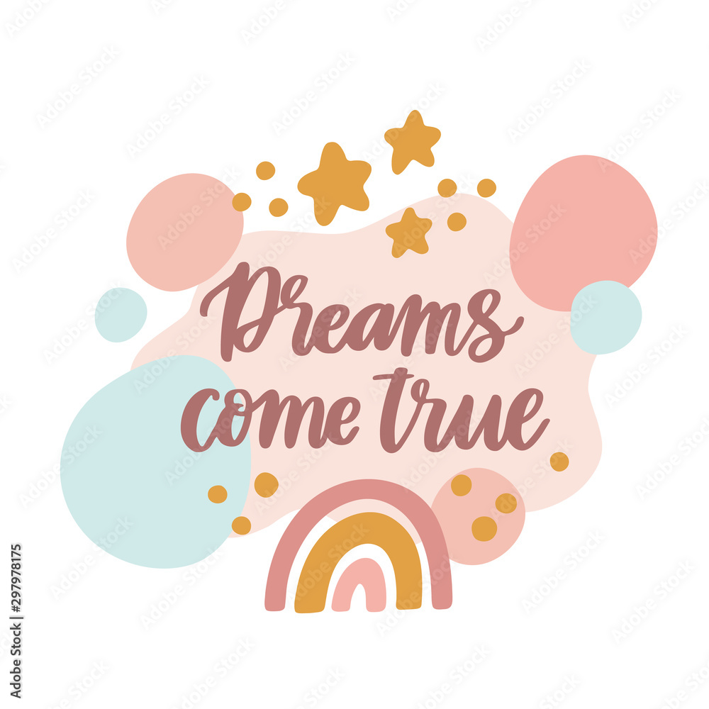 Scandinavian style card with rainbow, stars and with brush lettering phrase: Dreams come true. Сreative print for card, poster, apparel, nursery decoration etc.