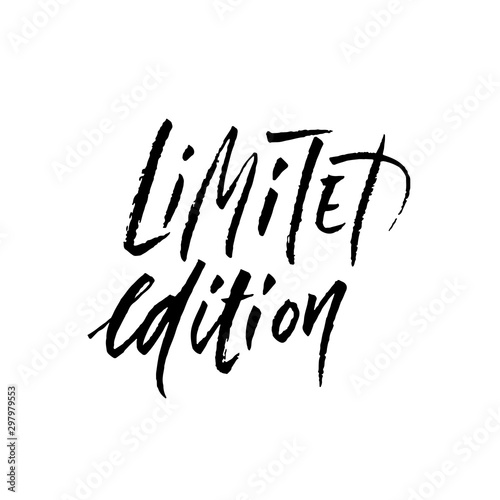 Limited edition. Ink handwritten lettering. Modern dry brush calligraphy. Typography poster design. Vector illustration.