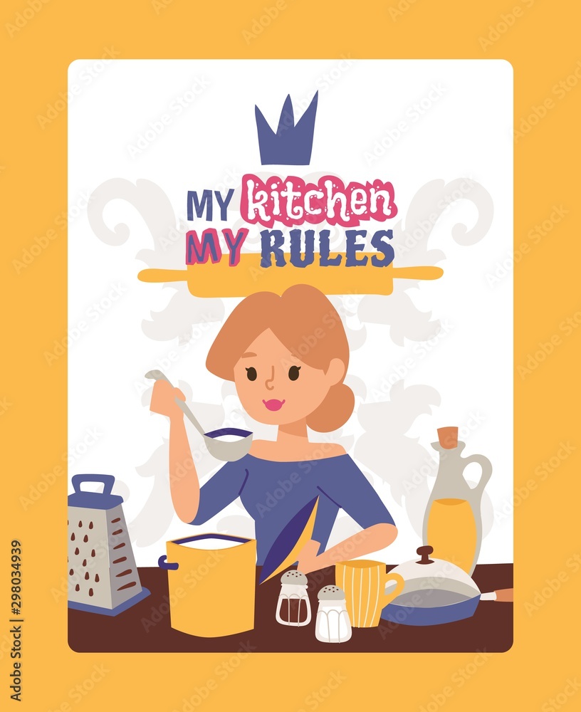Inspirational poster for kitchen, vector illustration. Woman cooking dinner. Typography quote my kitchen my rules. Creative motivational card in cartoon style