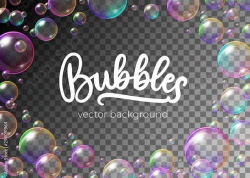 Colorful soap bubbles with rainbow reflection vector illustration. Festive frame template of balls with glares, highlights and gradient on transparent background for your creative design