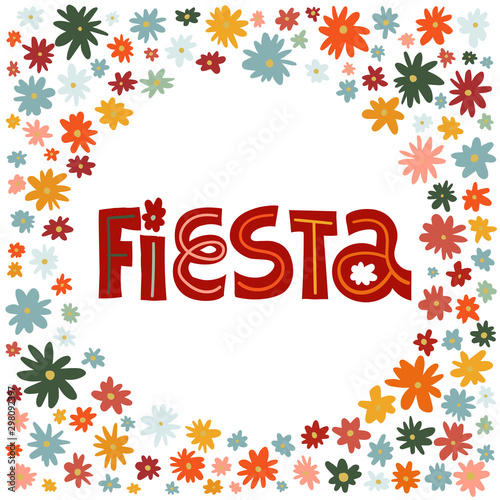 Fun and colorful Fiesta hand drawn lettering and flowers frame template for party invitations and other design. Vector flat illustration on isolated background.