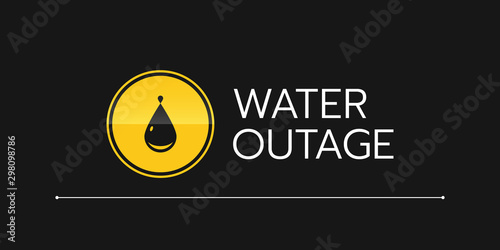 The banner of a water outage with a yellow round sign the one is on the solid black background. photo