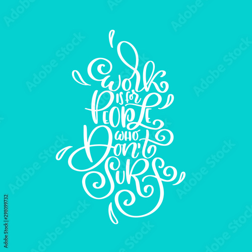 Downshifting inspirational phrase vector lettering surf board
