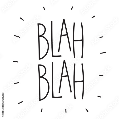 Blah blah. Sticker for social media content. Vector hand drawn illustration design. 