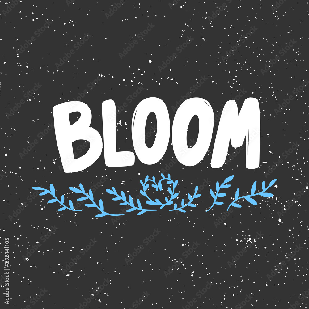 Bloom. Sticker for social media content. Vector hand drawn illustration design. Bloom. Sticker for social media content. Vector hand drawn illustration design.