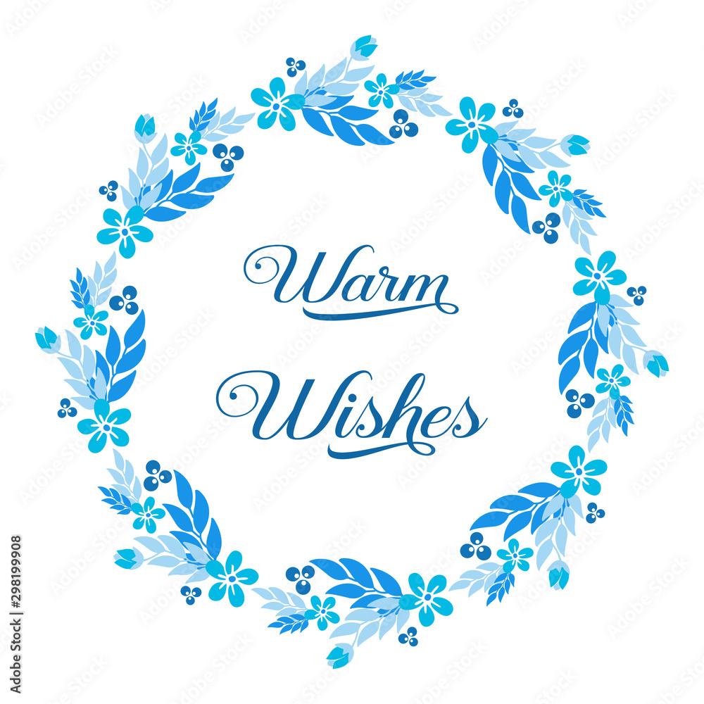 Greeting card warm wishes, with circle shape pattern of blue leaf floral frame. Vector Greeting card warm wishes, with circle shape pattern of blue leaf floral frame. Vector