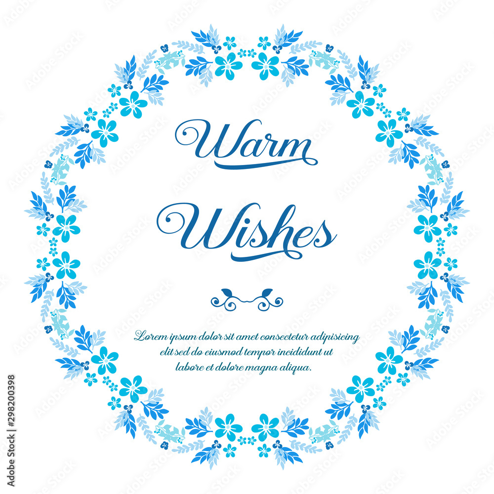 Lettering of warm wishes, design blue flower frame elegant. Vector