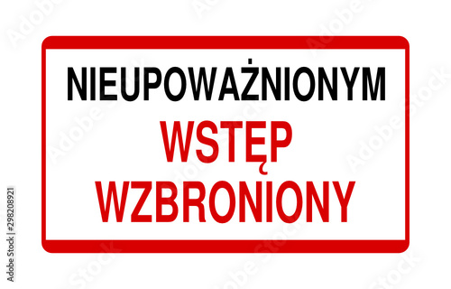 znak nieupoważnionym wstęp wzbroniony