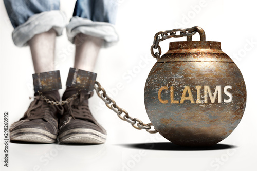 Claims can be a big weight and a burden with negative influence - Claims role and impact symbolized by a heavy prisoner's weight attached to a person, 3d illustration