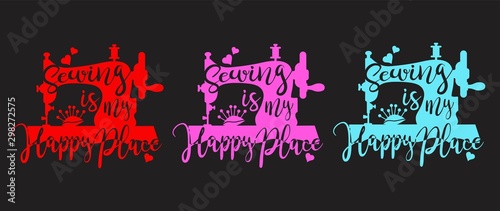 Sewing is my happy place quote. Vector file saying. Sewing Machine clip art, Craft quotes 