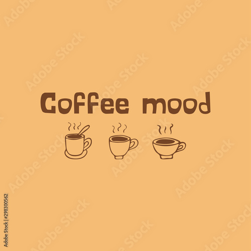 The mood of the coffee. Three cups of hot coffee. Beige background. Suitable for cafe, signboard or banner vector