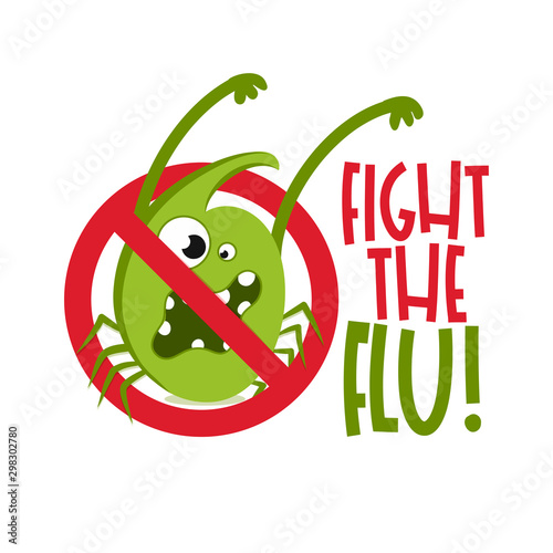 Fight the Flu - hand drawn cute bacterium - Awareness lettering phrase. Brush ink vector quote for banners, greeting card, poster design. 