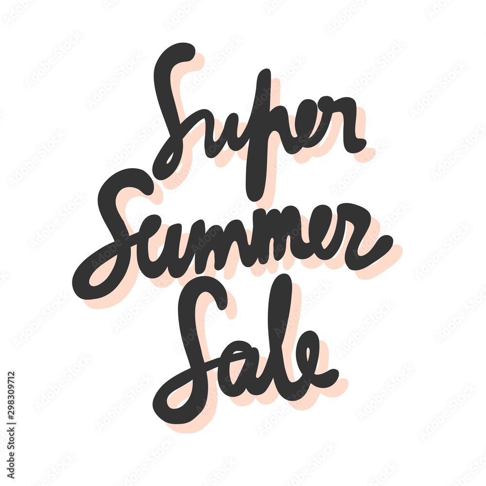 Super summer sale. Vector hand drawn illustration with cartoon lettering. Super summer sale. Vector hand drawn illustration with cartoon lettering.