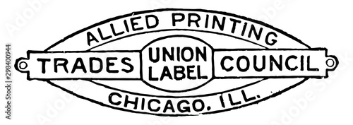 Chicago Trades Union Label, vintage illustration.