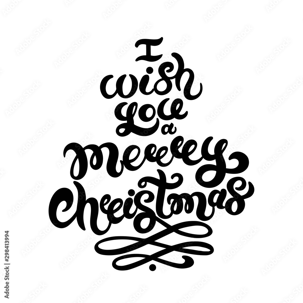 I wish you a Merry Christmas. Hand drawn lettering. Best for Christmas / New Year greeting cards, invitation templates, posters, banners. Vector illustration I wish you a Merry Christmas. Hand drawn lettering. Best for Christmas / New Year greeting cards, invitation templates, posters, banners. Vector illustration