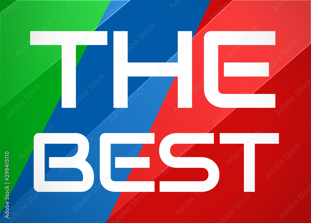 The Best - clear white text typography on colourful shining background The Best - clear white text typography on colourful shining background