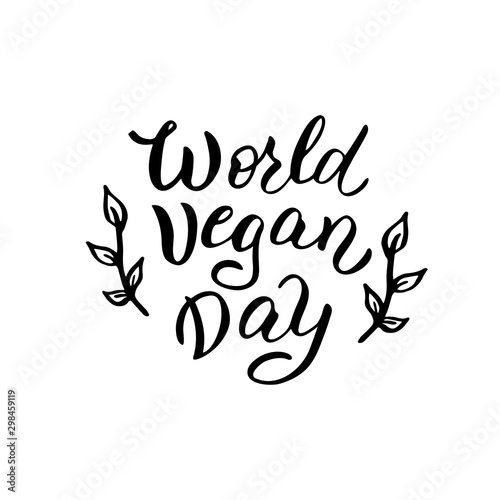 World vegan day text card. Vegan day lettering greeting. Modern poster  sticker  print. Vector eps 10.