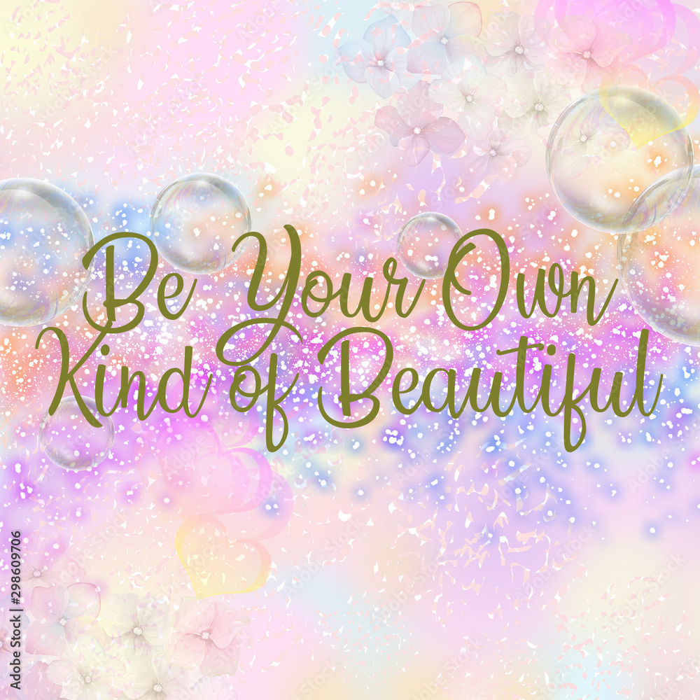 Be Your Own Kind of Beautiful Print Be Your Own Kind of Beautiful Print