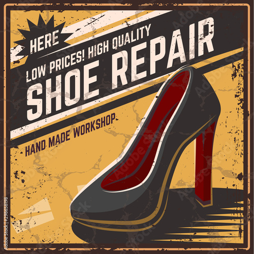 Retro poster shoe repair, vector illustration. Shoe shop for men and women. Poster, banner, sticker in the old, retro, vintage style. With grunge texture.