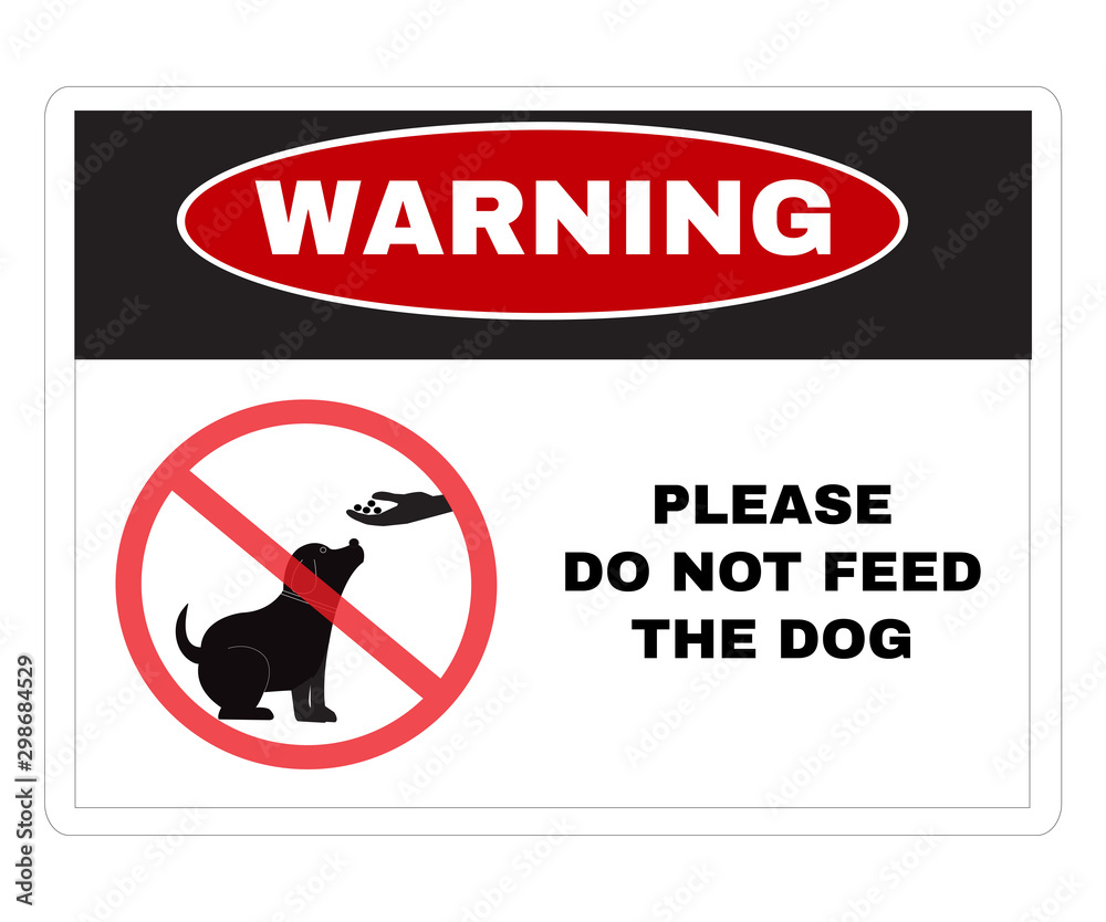 Warning Message Board, message PLEASE DO NOT FEED THE DOG, Not Allowed