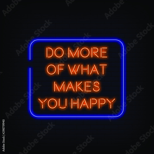 Do More of What makes you Happy Neon Signs Style Text Vector