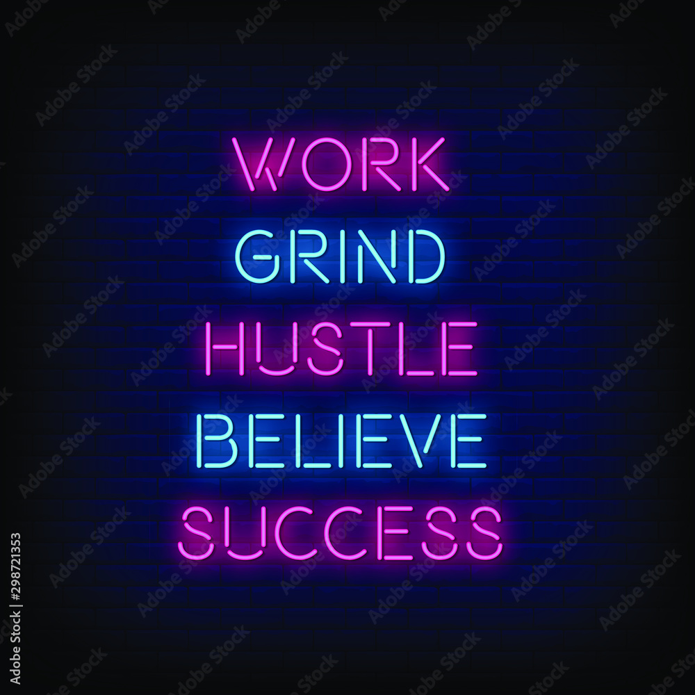 Work Grind Hustle Believe Success  Neon Signs style text vector