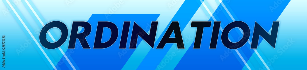 Ordination - clear black text typography isolated on blue background Ordination - clear black text typography isolated on blue background