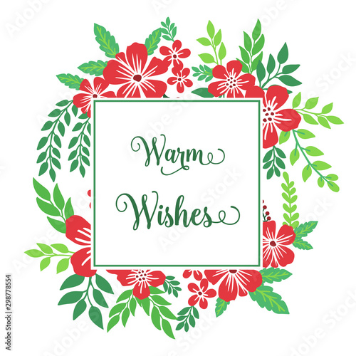Handwritten text warm wishes, with decorative of red flower frame. Vector