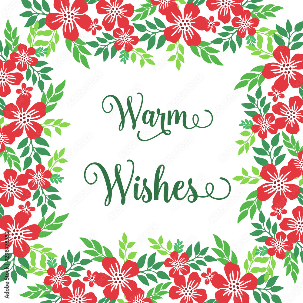 Handwritten text warm wishes, with decorative of red flower frame. Vector