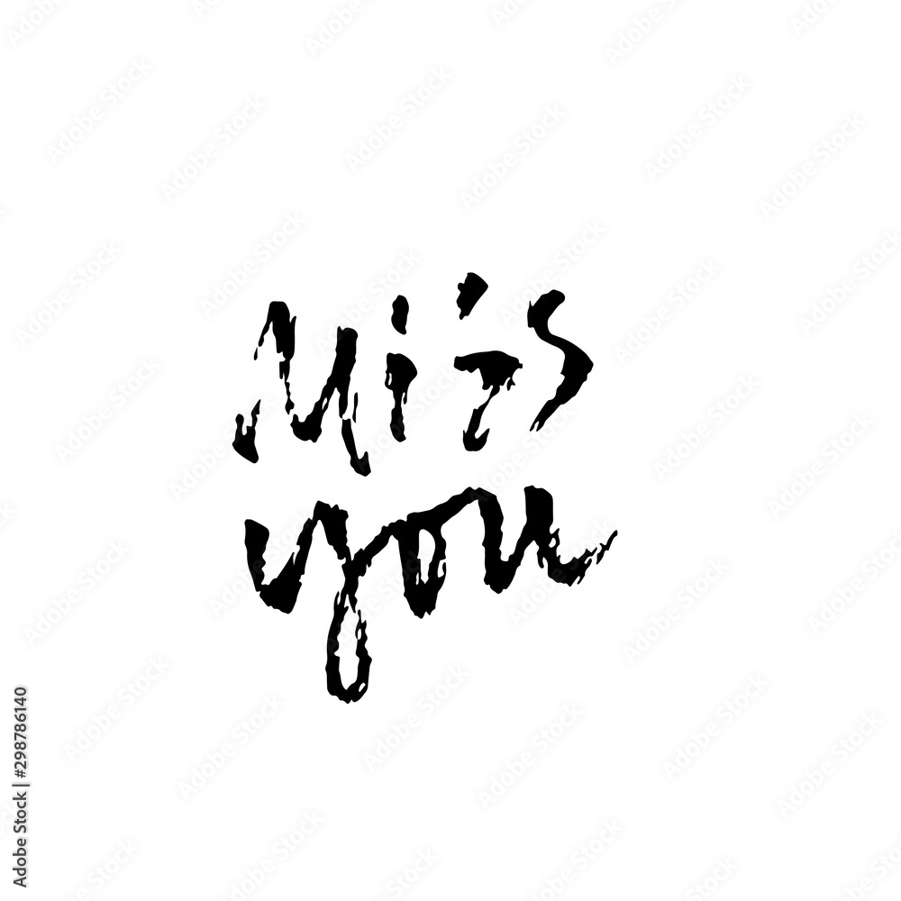 Miss you inscription. Greeting card with calligraphy. Hand drawn modern dry brush lettering design. Vector typography. Miss you inscription. Greeting card with calligraphy. Hand drawn modern dry brush lettering design. Vector typography.