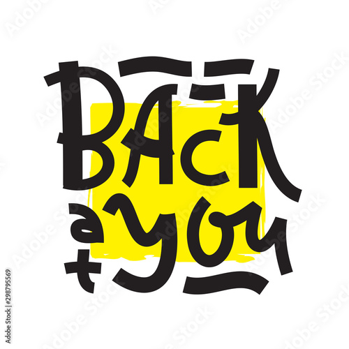 Back at you - inspire motivational quote. Hand drawn lettering. Youth slang, idiom. Print for inspirational poster, t-shirt, bag, cups, card, flyer, sticker, badge. Cute and funny vector writing