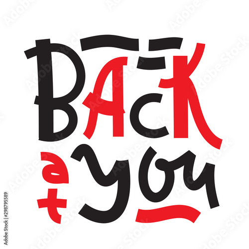 Back at you - inspire motivational quote. Hand drawn lettering. Youth slang, idiom. Print for inspirational poster, t-shirt, bag, cups, card, flyer, sticker, badge. Cute and funny vector writing