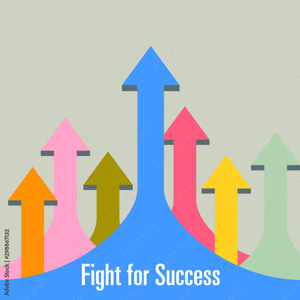 many colorful arrows point to the top with the word Fight for Success, Success concept idea many colorful arrows point to the top with the word Fight for Success, Success concept idea