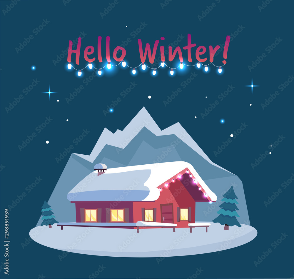 Flat cartoon illustration Winter mountains landscape scenic with small house with luminous windows, garland. Roof and porch of house are covered with snow. Starry night, Hello winter postcard