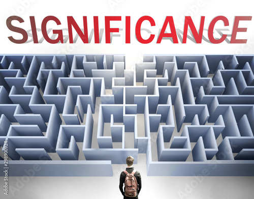 Significance can be hard to get - pictured as a word Significance and a maze to symbolize that there is a long and difficult path to achieve and reach Significance, 3d illustration photo