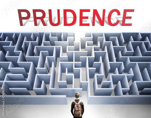 Slika na platnu Prudence can be hard to get - pictured as a word Prudence and a maze to symboliz