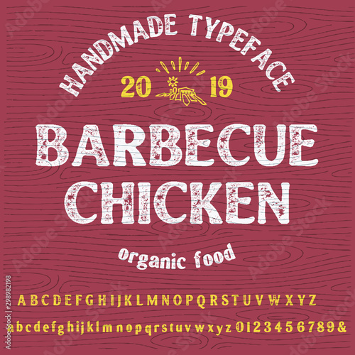 Hand drawn vintage retro font. Outdoor advertising of American Chicken restaurants and eateries inspired typeface. Textured unique brush script style alphabet. Letters and numbers. Vector 