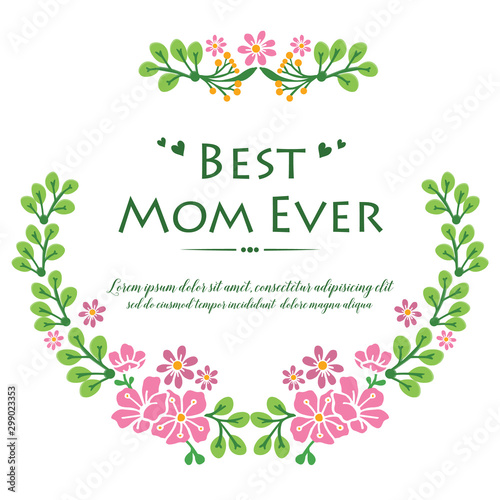 Ornament of pink flower frame  for template lettering of best mom ever. Vector
