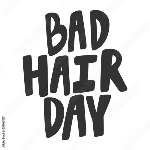 Bad hair day. Sticker for social media content. Vector hand drawn illustration design. 