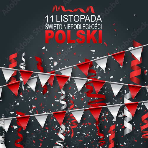 Święto Niepodległości Polski 11 listopada (in Polish) - Poland Independence Day 11 November. National holiday banner, poster or flyer. Garland bunting and falling red and white ringlets and confetti 