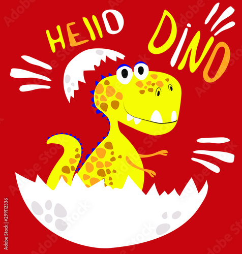 A little dinosaur hatched from an egg. Hello Dino - lettering quote.   For t-shirt prints and card.