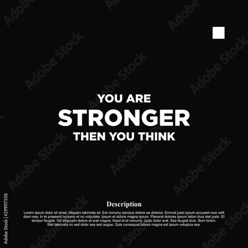 Your Are Stronger Then You Think - motivational inscription template