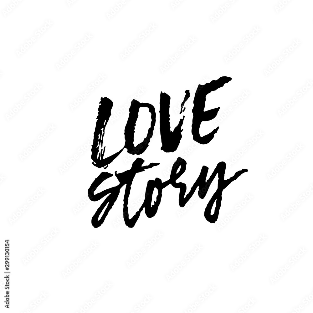 Love story. Ink hand drawn lettering. Modern dry brush typography. Grunge vector illustration. Love story. Ink hand drawn lettering. Modern dry brush typography. Grunge vector illustration.