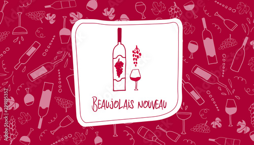 Sketch illustration. Hand drawn doodle vector pattern with cheese, wine glasses, bottles, grapes and bread. Wine party Beaujolais Nouveau event in France. Text Beaujolais nouveau. Place for text. photo