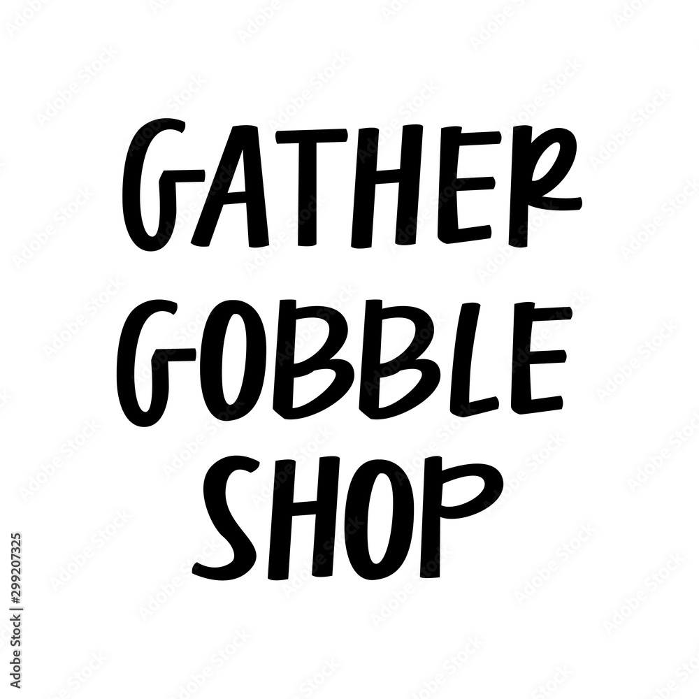 Obraz premium Gather gobble shop
