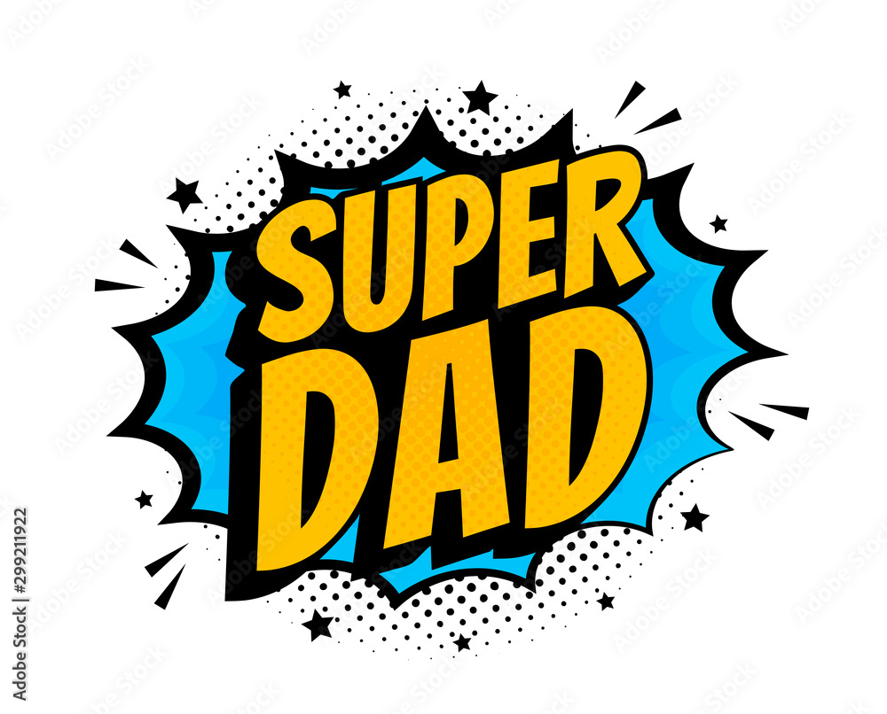 Super dad message in sound speech bubble in pop art style. Sound bubble speech word cartoon expression vector illustration - obrazy, fototapety, plakaty 