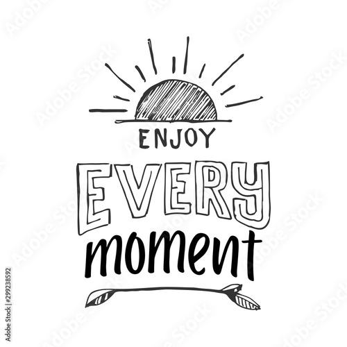 Enjoy Every Moment