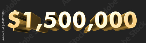 1.500.000 $ One and a half million dollars. Metallic gold 3D numbers. 3D Illustration. Rendering. Isolated on black background