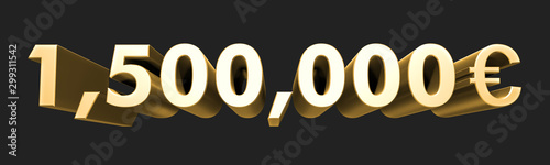 1.500.000€ One and a half million euro number rendering. Metallic gold 3D numbers. 3D Illustration. Rendering. Isolated on black background